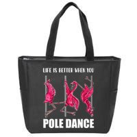 Life Is Better When You Pole Dance Funny Pole Dancing Flamingo Zip Tote Bag