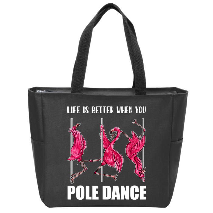 Life Is Better When You Pole Dance Funny Pole Dancing Flamingo Zip Tote Bag