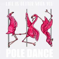 Life Is Better When You Pole Dance Funny Pole Dancing Flamingo Garment-Dyed Sweatshirt