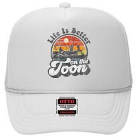 Life Is Better On The Toon Funny Pontoon Boat Boating Gift High Crown Mesh Back Trucker Hat