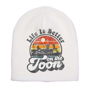 Life Is Better On The Toon Funny Pontoon Boat Boating Gift Short Acrylic Beanie