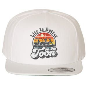 Life Is Better On The Toon Funny Pontoon Boat Boating Gift Wool Snapback Cap