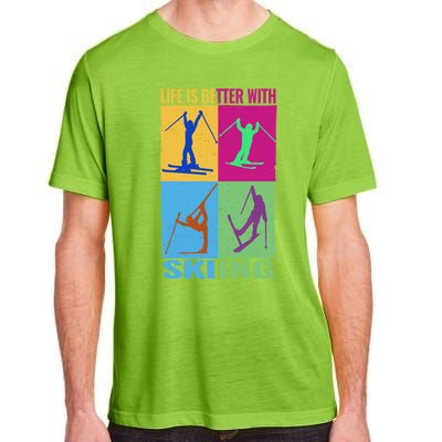 Life Is Better With Skiing Snow Ski And Funny Snow Skiing Gift Adult ChromaSoft Performance T-Shirt