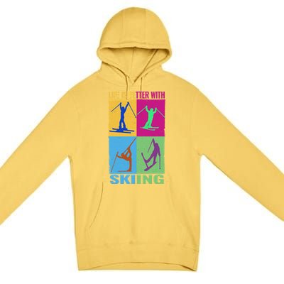 Life Is Better With Skiing Snow Ski And Funny Snow Skiing Gift Premium Pullover Hoodie