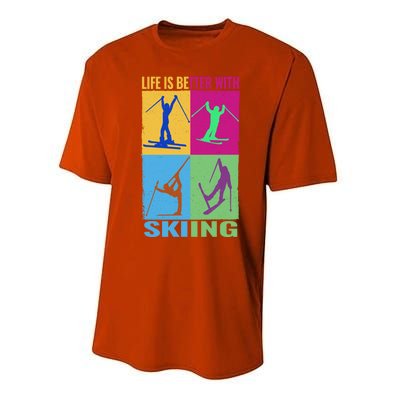 Life Is Better With Skiing Snow Ski And Funny Snow Skiing Gift Performance Sprint T-Shirt