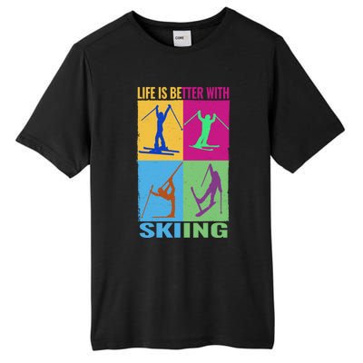 Life Is Better With Skiing Snow Ski And Funny Snow Skiing Gift Tall Fusion ChromaSoft Performance T-Shirt