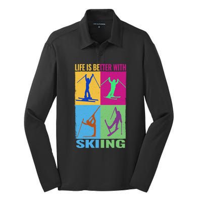 Life Is Better With Skiing Snow Ski And Funny Snow Skiing Gift Silk Touch Performance Long Sleeve Polo