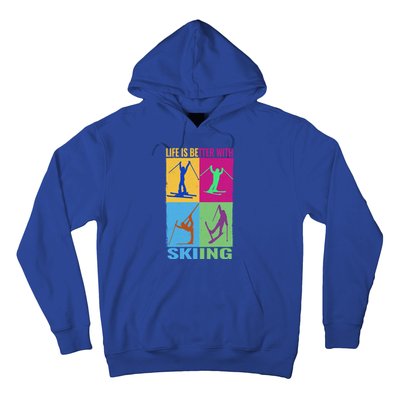 Life Is Better With Skiing Snow Ski And Funny Snow Skiing Gift Hoodie