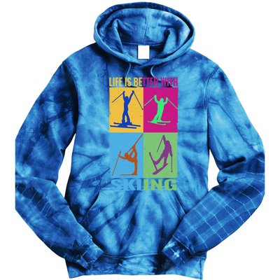 Life Is Better With Skiing Snow Ski And Funny Snow Skiing Gift Tie Dye Hoodie