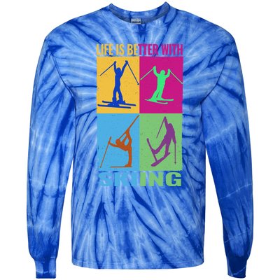 Life Is Better With Skiing Snow Ski And Funny Snow Skiing Gift Tie-Dye Long Sleeve Shirt