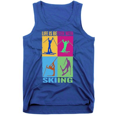 Life Is Better With Skiing Snow Ski And Funny Snow Skiing Gift Tank Top