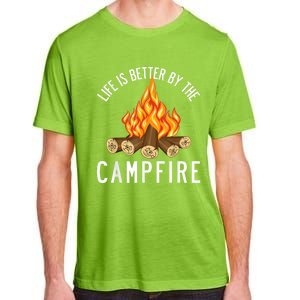 Life Is Better By The Campfire Funny Camping Outdoor Adult ChromaSoft Performance T-Shirt