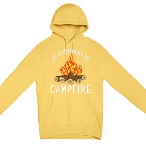 Life Is Better By The Campfire Funny Camping Outdoor Premium Pullover Hoodie