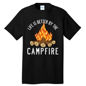 Life Is Better By The Campfire Funny Camping Outdoor Tall T-Shirt