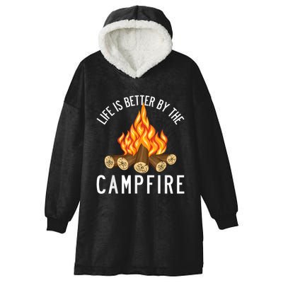 Life Is Better By The Campfire Funny Camping Outdoor Hooded Wearable Blanket