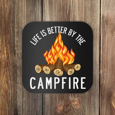 Life Is Better By The Campfire Funny Camping Outdoor Coaster