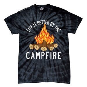 Life Is Better By The Campfire Funny Camping Outdoor Tie-Dye T-Shirt