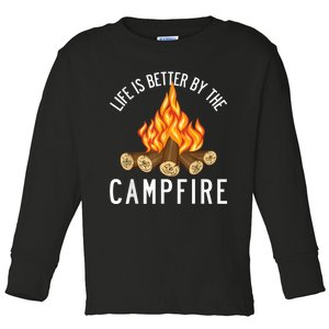 Life Is Better By The Campfire Funny Camping Outdoor Toddler Long Sleeve Shirt