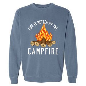 Life Is Better By The Campfire Funny Camping Outdoor Garment-Dyed Sweatshirt