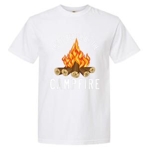 Life Is Better By The Campfire Funny Camping Outdoor Garment-Dyed Heavyweight T-Shirt