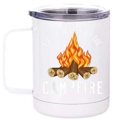 Life Is Better By The Campfire Funny Camping Outdoor 12 oz Stainless Steel Tumbler Cup