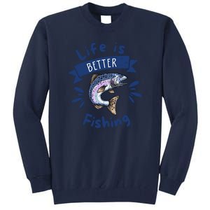 Life Is Better With Fishing Tall Sweatshirt