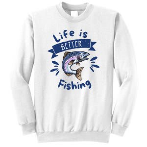 Life Is Better With Fishing Sweatshirt