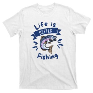 Life Is Better With Fishing T-Shirt