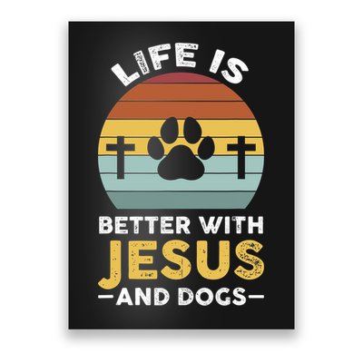 Life Is Better With Jesus And Dogs Jesus Poster