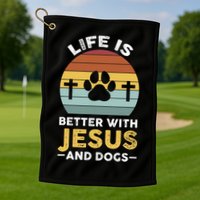 Life Is Better With Jesus And Dogs Jesus Golf Towel