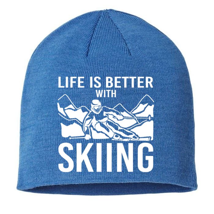 Life Is Better With Skiing Snow Skiers Snow Skiing Gift Sustainable Beanie