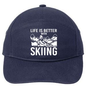 Life Is Better With Skiing Snow Skiers Snow Skiing Gift 7-Panel Snapback Hat