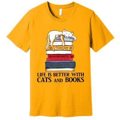 Life Is Better With Cats And Books Cat Book Premium T-Shirt