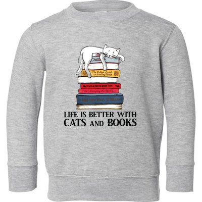 Life Is Better With Cats And Books Cat Book Toddler Sweatshirt