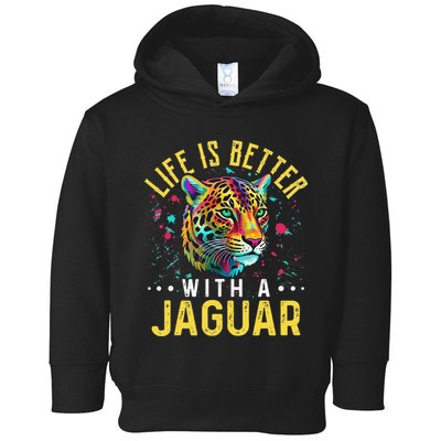 Life Is Better With A JAGUAR Funny JAGUARS Toddler Hoodie