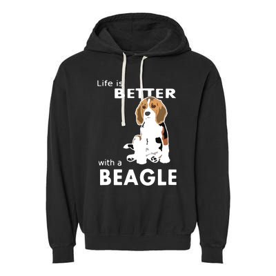 Life Is Better With A Beagle For Beagle Lovers T Garment-Dyed Fleece Hoodie