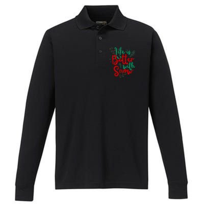 Life Is Better With Snow Fun Winter Lover Quote Gift Performance Long Sleeve Polo