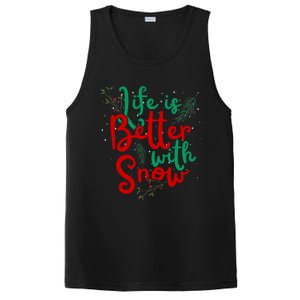 Life Is Better With Snow Fun Winter Lover Quote Gift PosiCharge Competitor Tank