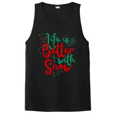 Life Is Better With Snow Fun Winter Lover Quote Gift PosiCharge Competitor Tank