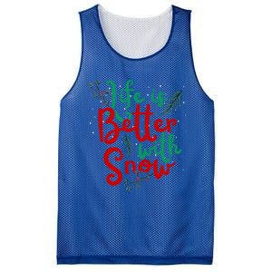 Life Is Better With Snow Fun Winter Lover Quote Gift Mesh Reversible Basketball Jersey Tank