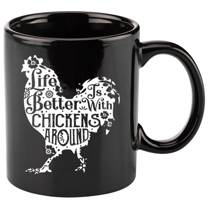 Life Is Better With Chickens Shirts Animal Pet Farmer 11oz C Handle Ceramic Mug