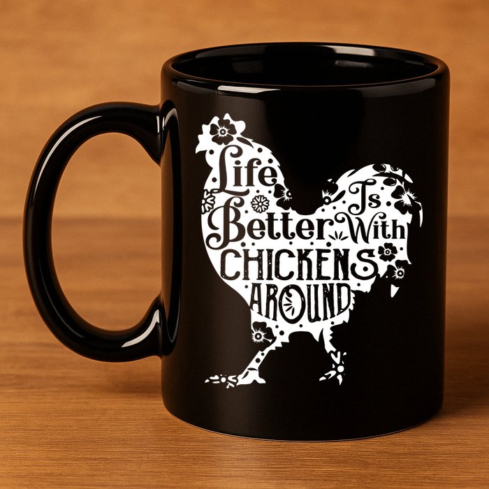 Life Is Better With Chickens Shirts Animal Pet Farmer 11oz C Handle Ceramic Mug