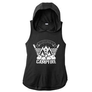 Life Is Better Around The Campfire Camping Lovers Ladies PosiCharge Tri-Blend Wicking Draft Hoodie Tank