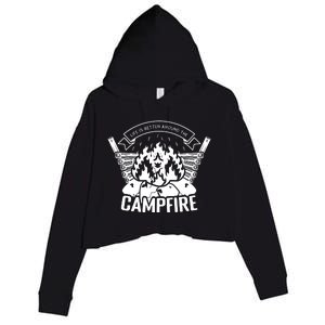 Life Is Better Around The Campfire Camping Lovers Crop Fleece Hoodie