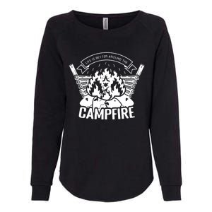 Life Is Better Around The Campfire Camping Lovers Womens California Wash Sweatshirt