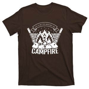 Life Is Better Around The Campfire Camping Lovers T-Shirt