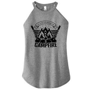 Life Is Better Around The Campfire Camping Lovers Women's Perfect Tri Rocker Tank