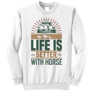 Life Is Better With Horses Sweatshirt