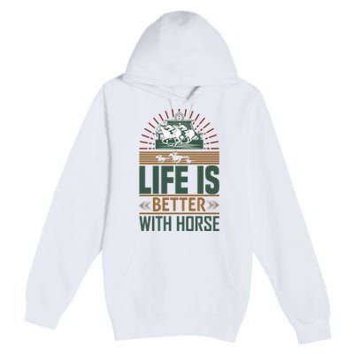 Life Is Better With Horses Premium Pullover Hoodie