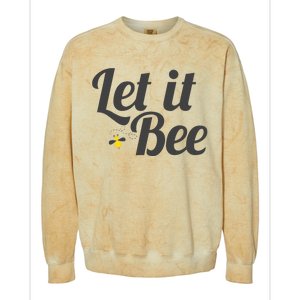 Let It Bee Funny Beehive Cute Beekeeping Gift Colorblast Crewneck Sweatshirt